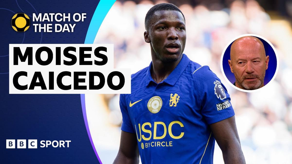 Chelsea 5-1 Bournemouth: Shearer'dan Caicedo'ya Övgüler
